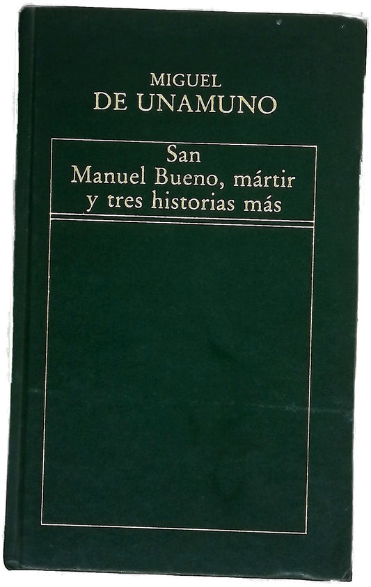 San Manuel Bueno, mártir, y tres historias más