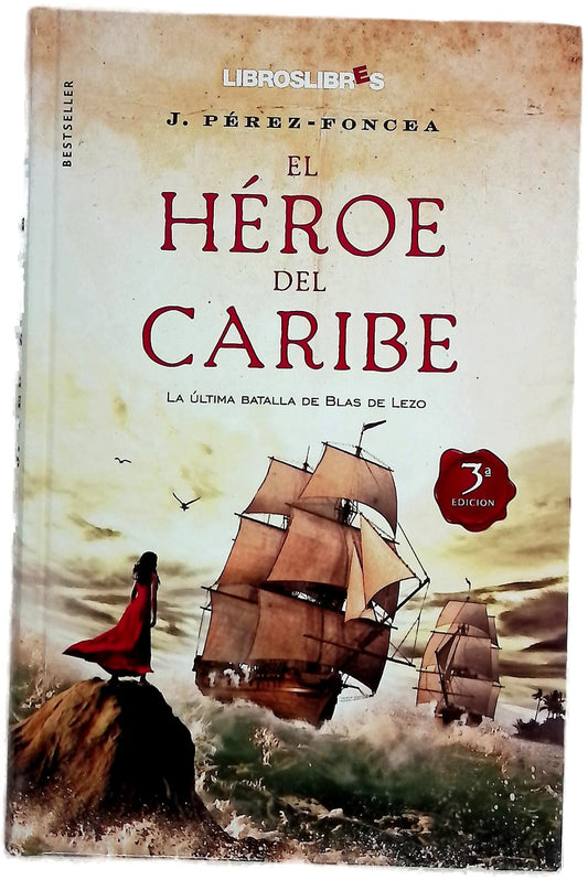 El héroe del Caribe : la última batalla de Blas de Lezo