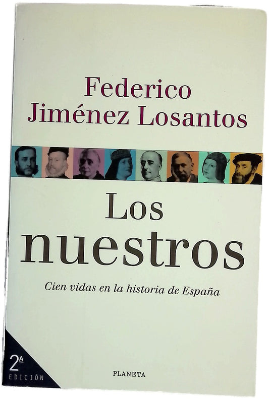 Los nuestros cien vidas en la historia de España