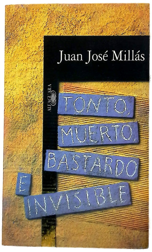 Tonto, muerto, bastardo e invisible