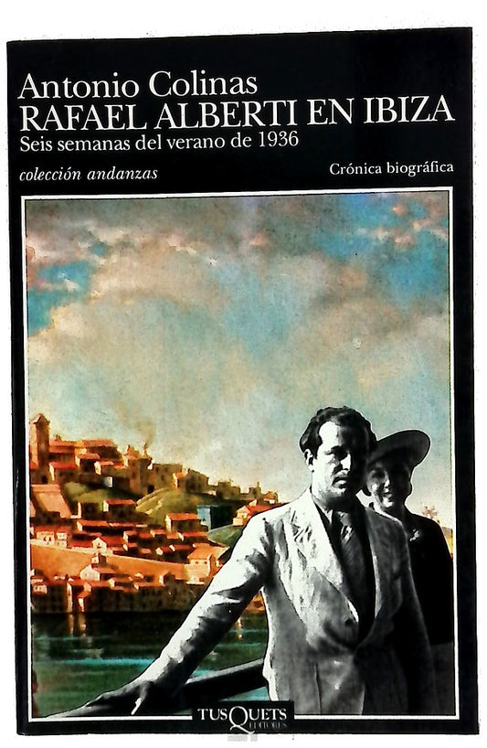Rafael Alberti en Ibiza seis semanas del verano de 1936