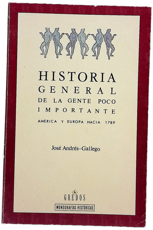 Historia general de la gente poco importante (América y Europa hacia 1789)