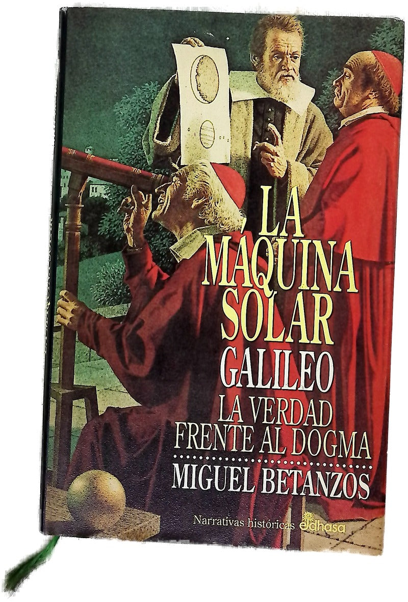 La máquina solar Galileo, la verdad frente al dogma