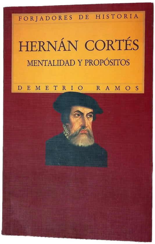Hernán Cortes mentalidad y propósitos