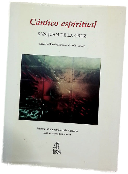 Cántico espiritual ; Poesías : códice inédito de Marchena de "CB" (Mch)