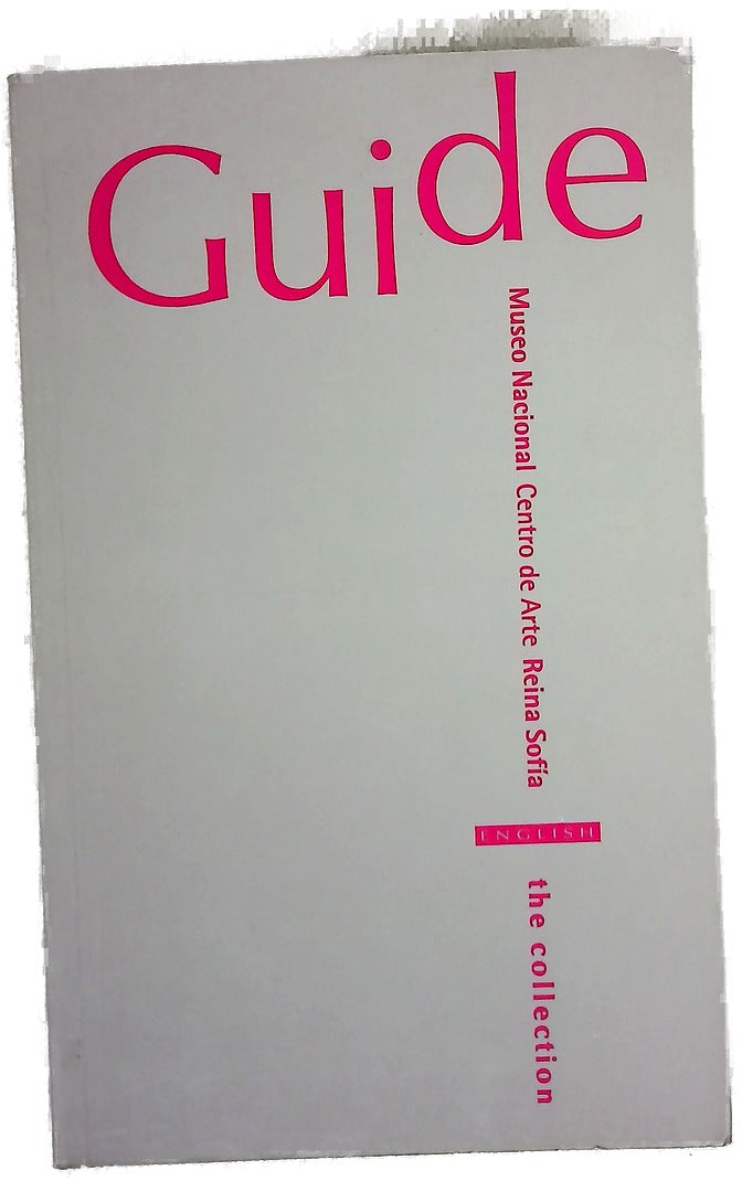 Museo Nacional Centro de Arte Reina Sofía the collection : guide