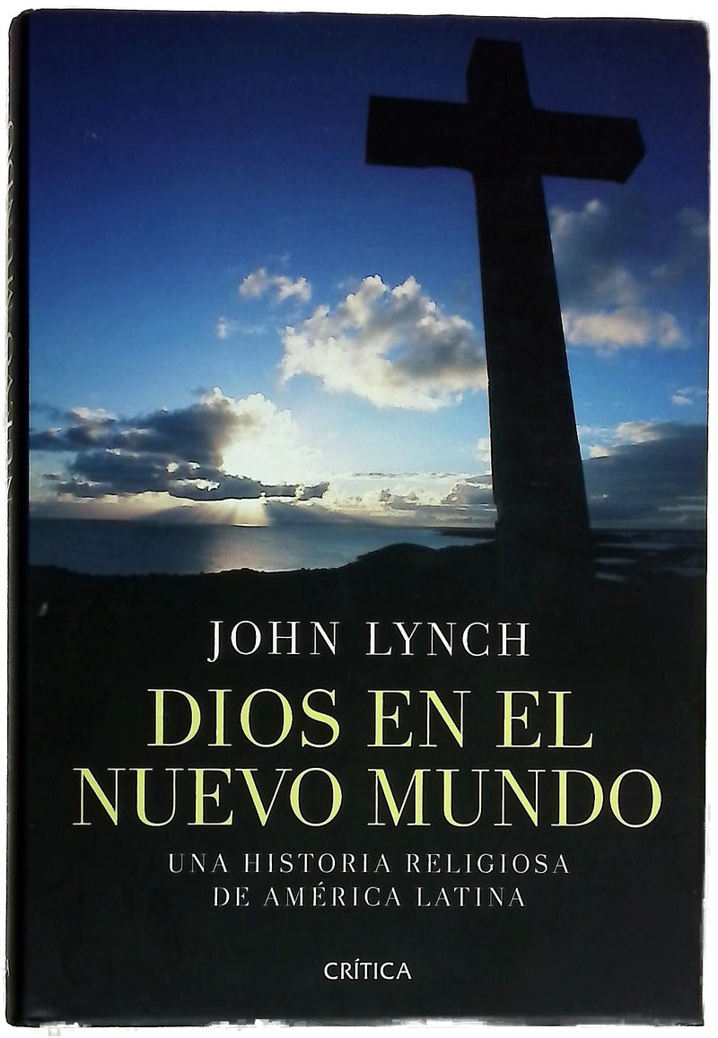 Dios en el Nuevo Mundo : una historia religiosa de América Latina