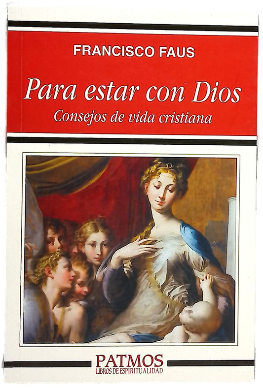 Para estar con Dios : consejos de vida cristiana