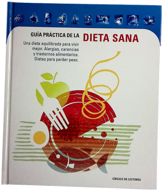 Guía práctica de la dieta sana una dieta equilibrada para vivir mejor ...
