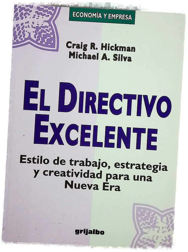 El directivo excelente estilo de trabajo, estrategia y creatividad para una nueva era