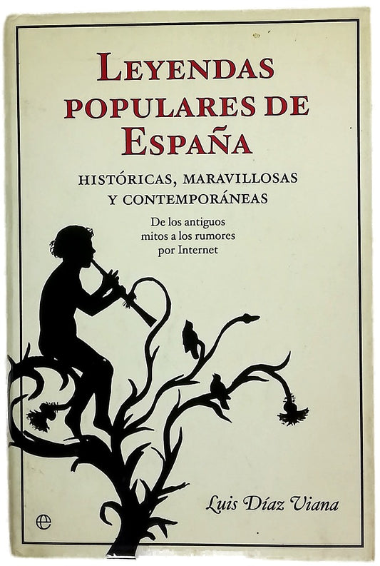 Leyendas populares de España históricas, maravillosas y contemporáneas : de los antiguos mitos a los rumores por Internet