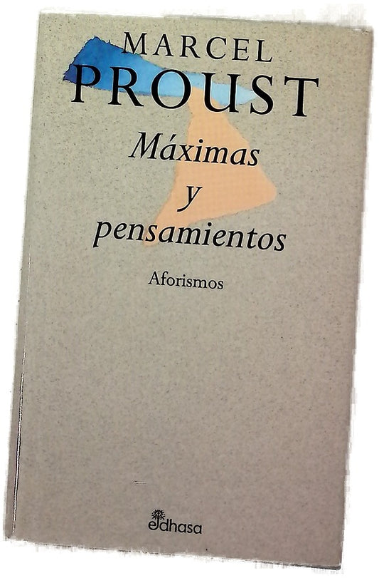 Máximas y pensamientos extraídos de su obra "En busca del tiempo perdido"