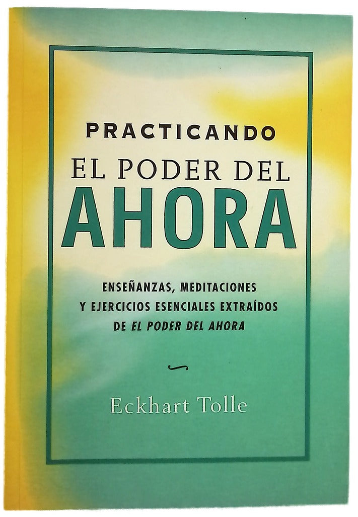 Practicando El Poder del Ahora