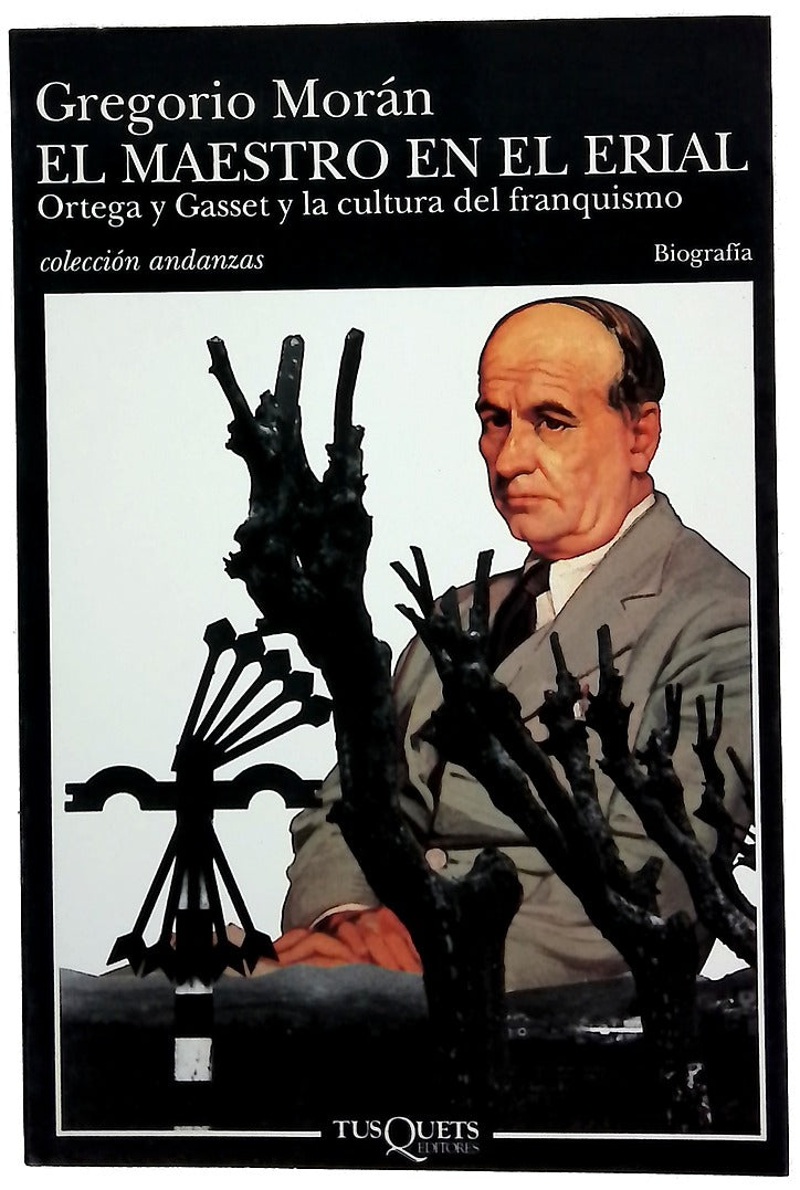 El maestro en el erial Ortega y Gasset y la cultura del franquismo