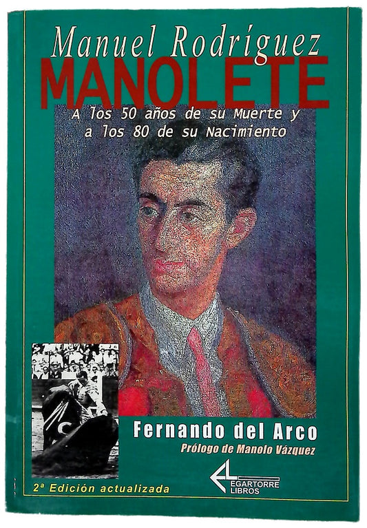 Manuel Rodríguez, Manolete a los 50 años de su muerte y a los 80 de su nacimiento