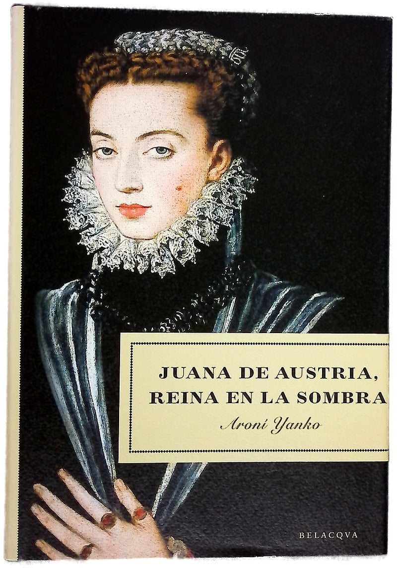 Juana de Austria, reina en la sombra
