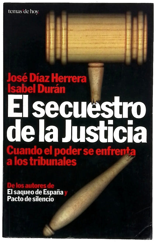 El secuestro de la justicia cuando el poder se enfrenta a los tribunales
