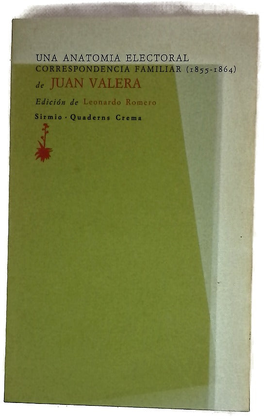 Una anatomía electoral correspondencia familiar, 1855-1864