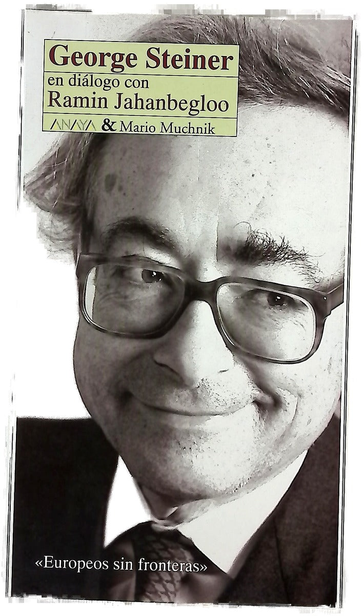 George Steiner en diálogo con Ramin Jahanbegloo