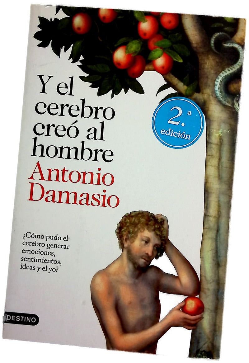 Y el cerebro creó al hombre ¿cómo pudo el cerebro generar emociones, sentimientos, ideas y el yo?
