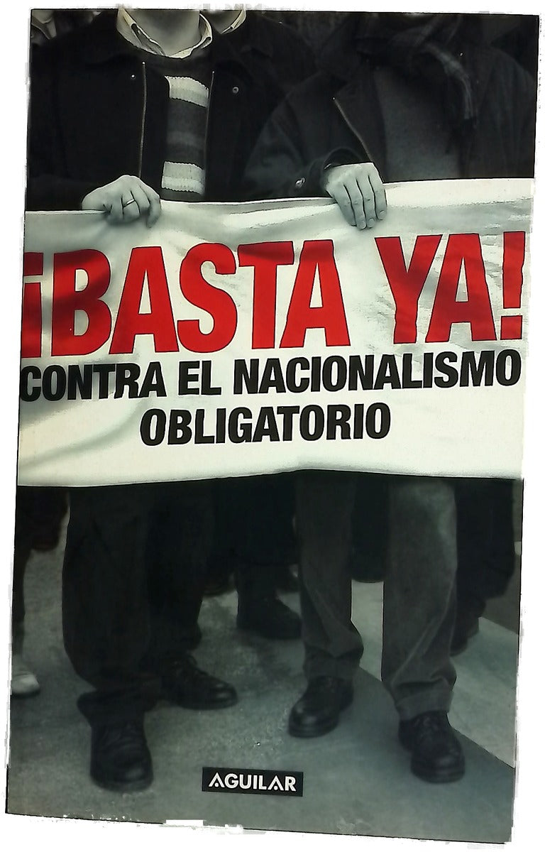 ¡Basta ya! contra el nacionalismo obligatorio