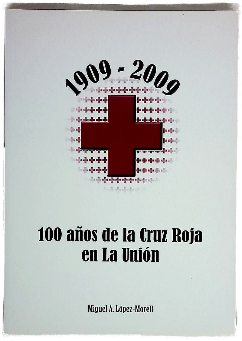 100 años de la Cruz Roja en La Unión, 1909-2009