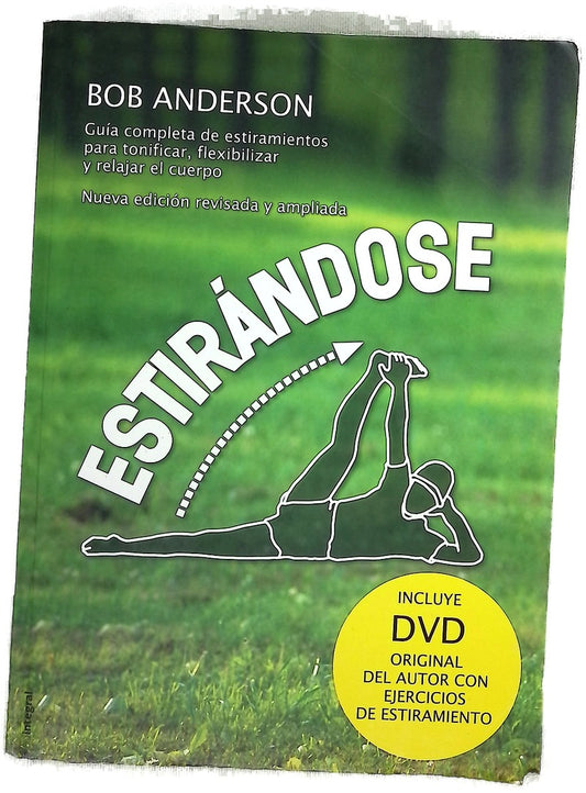 Estirándose guía completa de estiramientos para tonificar, flexibilizar y relajar el cuerpo