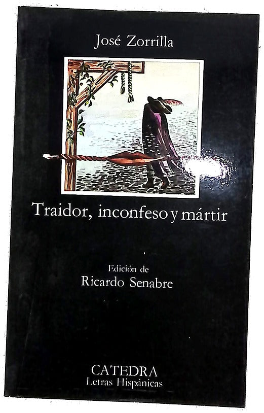 Traidor, Inconfeso y Martir