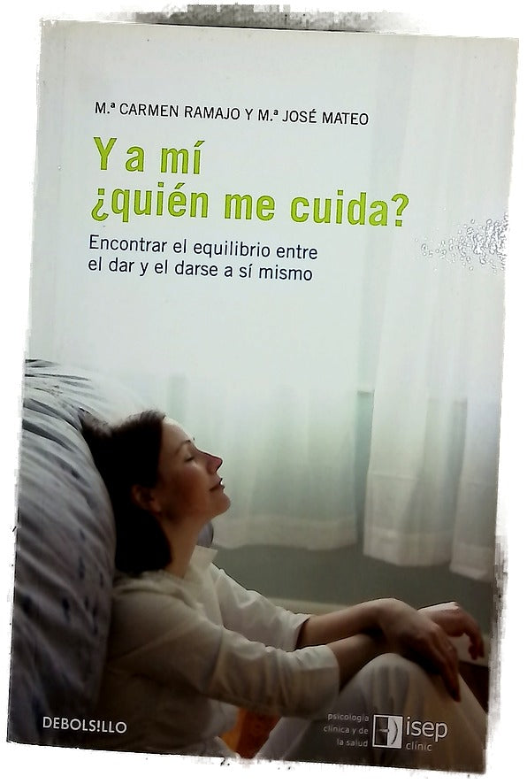 Y a mí ¿quién me cuida? encontrar el equilibrio entre el dar y el darse a sí mismo