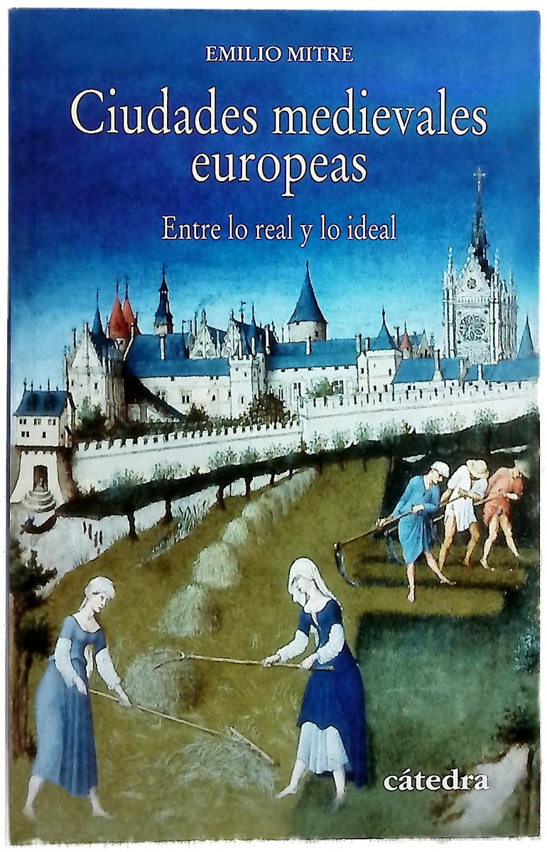 Ciudades medievales europeas : entre lo real y lo ideal