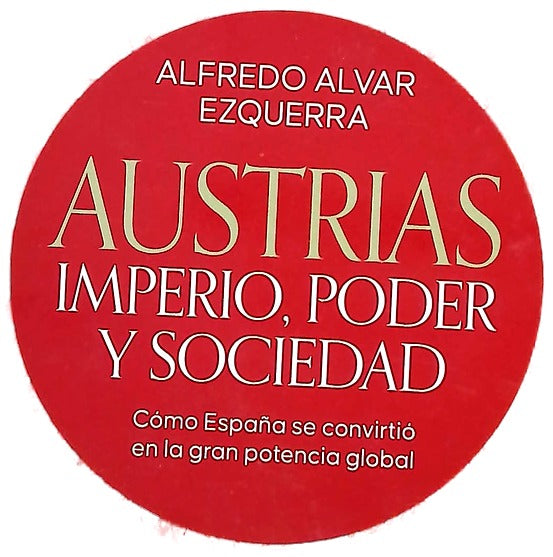 Austrias : imperio, poder y sociedad