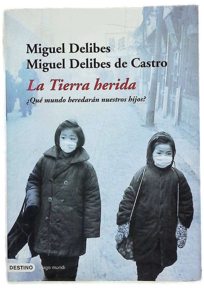 La tierra herida ¿qué mundo heredarán nuestros hijos?