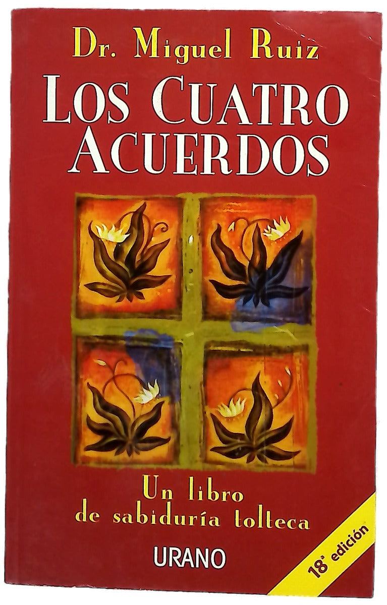 Los cuatro acuerdos : un libro de sabiduría tolteca