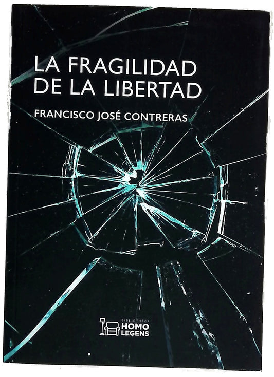 La fragilidad de la libertad : cómo se desgastan los fundamentos de la sociedad abierta