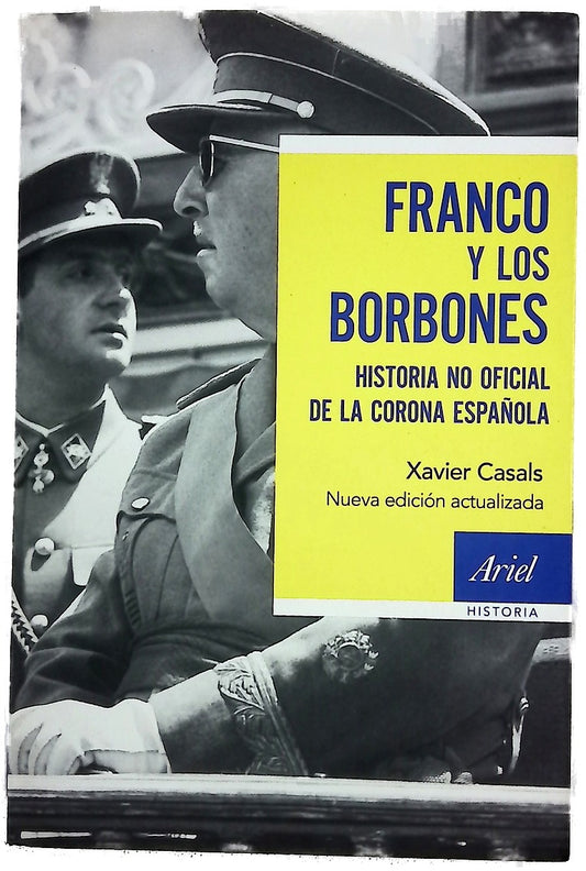 Franco y los Borbones : historia no oficial de la Corona española
