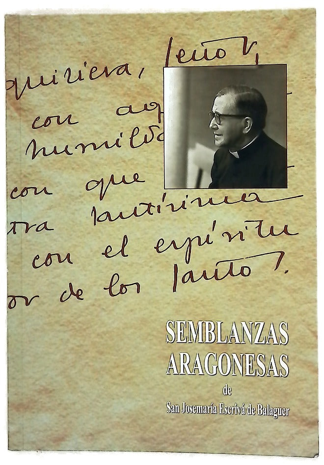 Semblanzas aragonesas de San Josemaría Escrivá de Balaguer