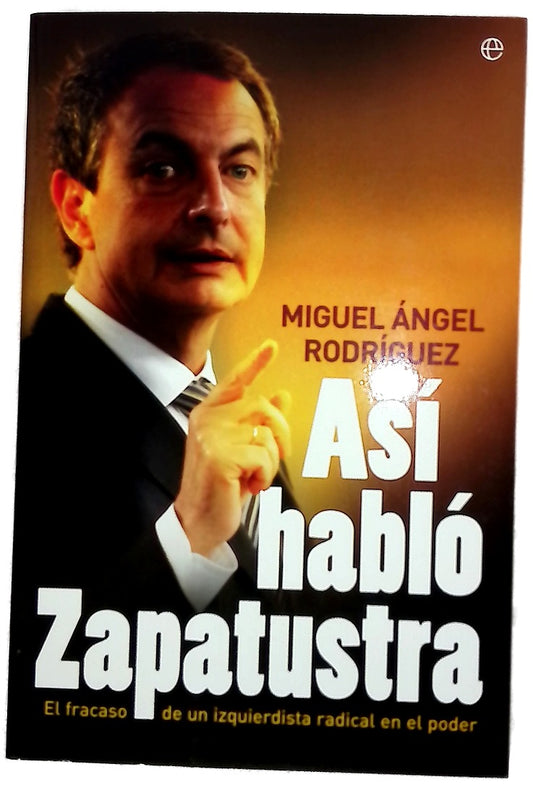 Así habló Zapatustra el fracaso de un izquierdista radical en el poder
