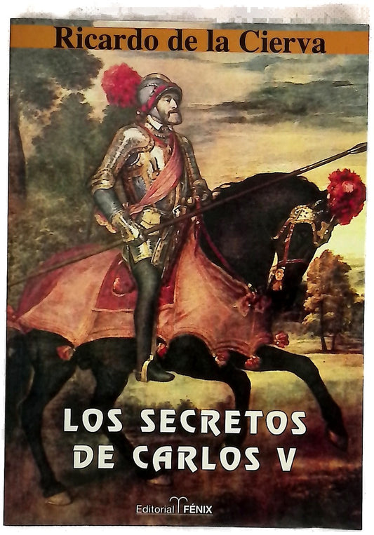 Los secretos de Carlos V (EDITORIAL FENIX)