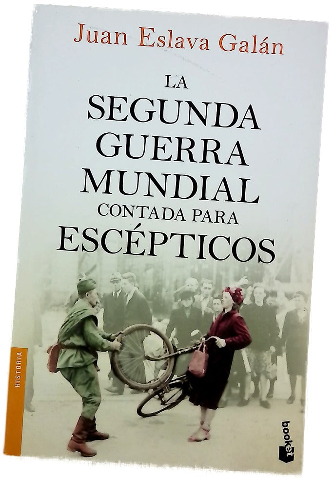 La Segunda Guerra Mundial contada para escépticos