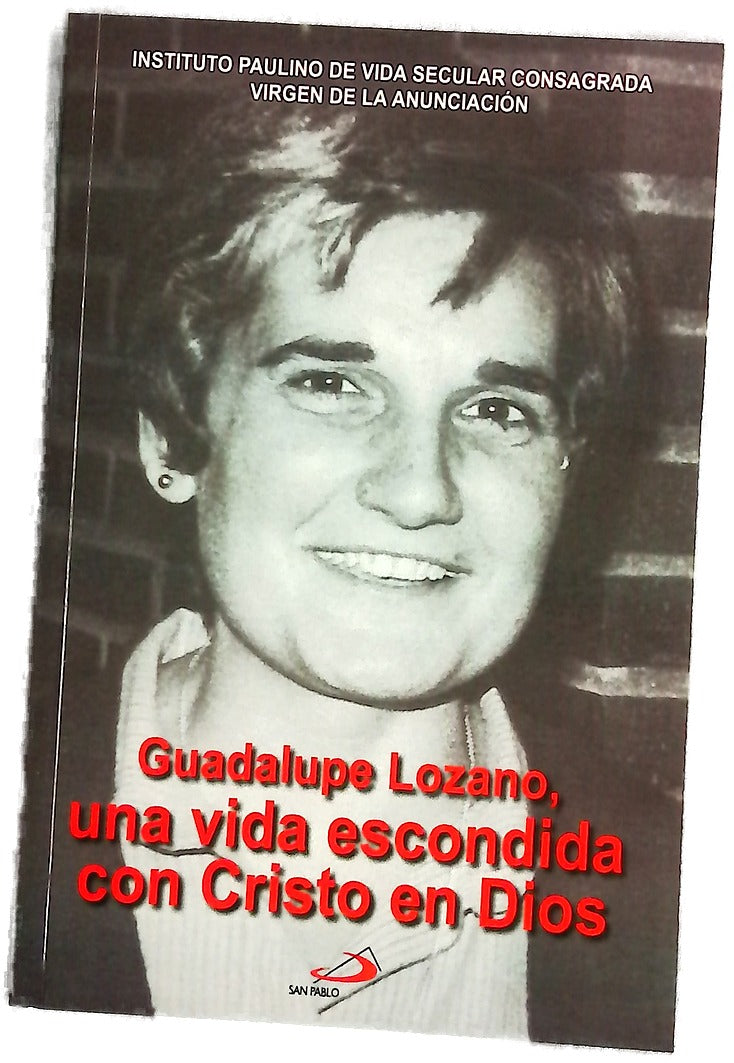 Guadalupe Lozano, una vida escondida con Cristo en Dios