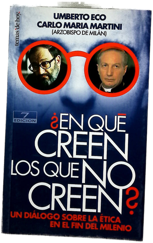 ¿En qué creen los que no creen? un diálogo sobre la ética en el fin del milenio
