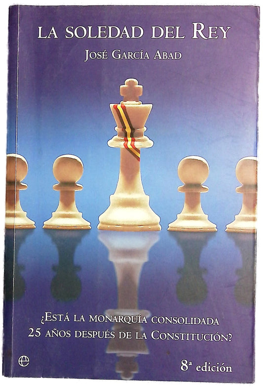 La soledad del rey ¿está la monarquía consolidada 25 años después de la Constitución?