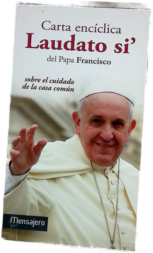 Carta encíclica Laudato si' del santo padre Francisco sobre el cuidado de la casa común