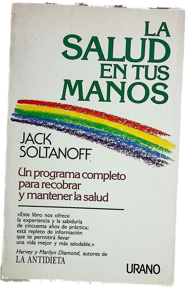 La salud en tus manos un programa completo para recobrar y mantener la salud