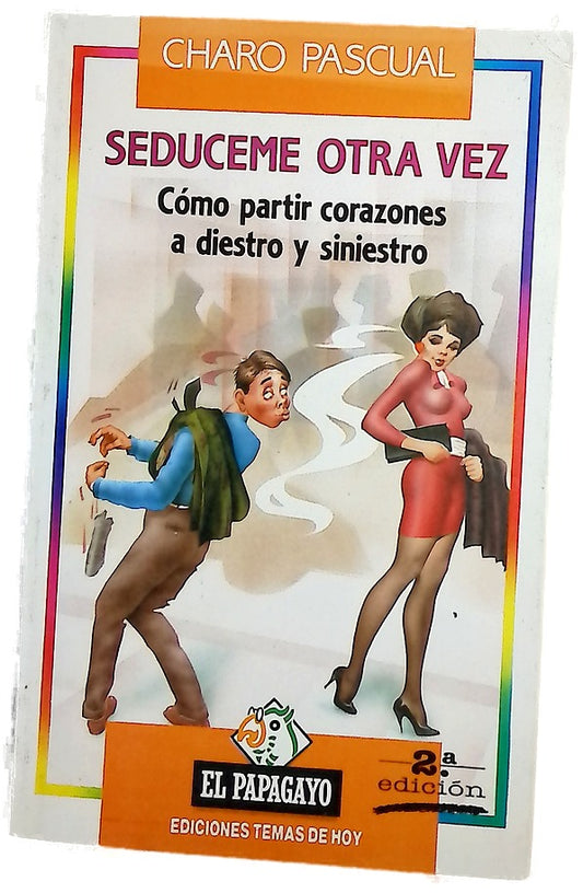 Sedúceme otra vez cómo partir corazones a diestro y siniestro