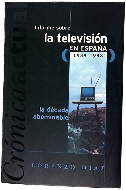 Informe sobre la televisión en España (1989-1998) la década abominable