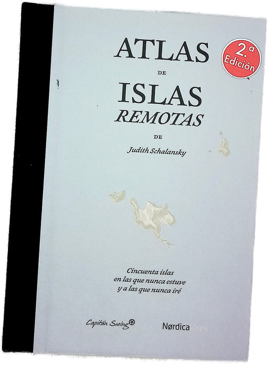 Atlas de islas remotas : cincuenta islas en las que nunca estuve y a las que nunca iré