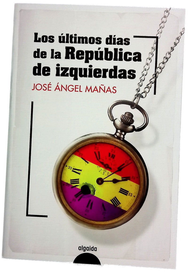 Los últimos días de la república de izquierdas