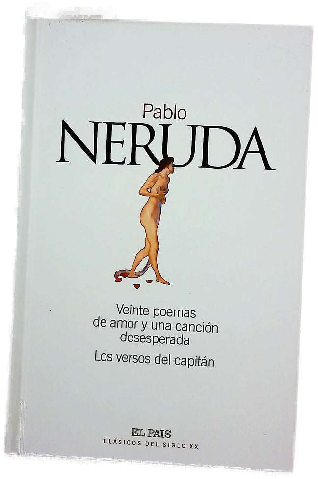 Veinte poemas de amor y una canción desesperada Los versos del capitán