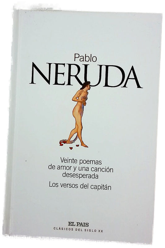 Veinte poemas de amor y una canción desesperada Los versos del capitán